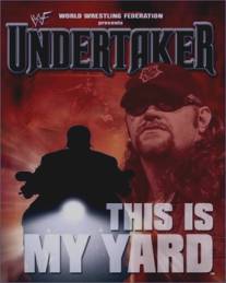 Гробовщик: Это мой двор/WWE: Undertaker - This Is My Yard (2001)