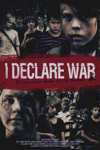 Я объявляю войну/I Declare War (2012)