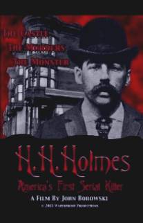 Х.Х. Холмс: Первый американский серийный убийца/H.H. Holmes: America's First Serial Killer (2004)