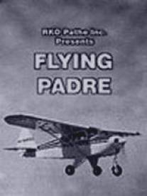 Летящий падре/Flying Padre: An RKO-Pathe Screenliner (1951)