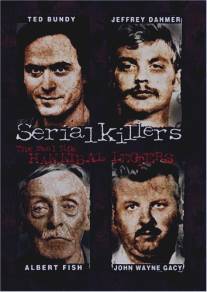 Серийные убийцы: Реальные Ганнибалы Лектеры/Serial Killers: The Real Life Hannibal Lecters (2001)