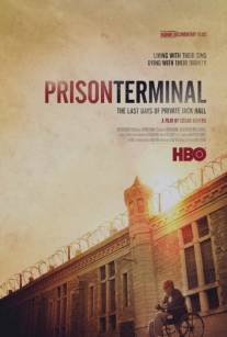 Тюрьма: Последние дни Джека Холла/Prison Terminal: The Last Days of Private Jack Hall (2013)