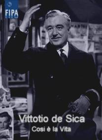 Витторио де Сика. Такая жизнь/Vittorio de Sica, Cosi e la Vita (2001)