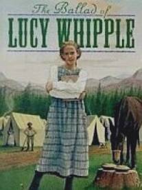 Баллада о Люси Уиппл/Ballad of Lucy Whipple, The (2001)