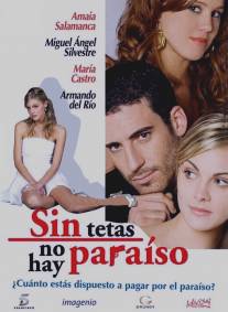 Без бюста нет рая/Sin tetas no hay paraiso (2008)