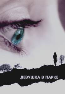 Девушка в парке/Girl in the Park, The (2007)