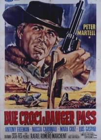 Два креста на равнине/Due croci a Danger Pass (1967)