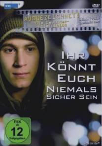 Ihr konnt euch niemals sicher sein (2008)