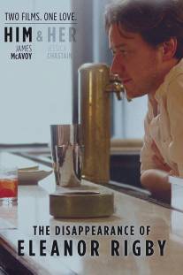 Исчезновение Элеанор Ригби: Он/Disappearance of Eleanor Rigby: Him, The (2013)