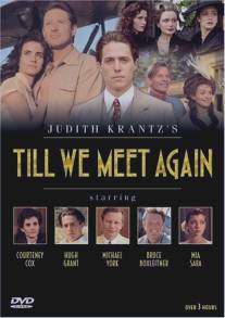 Когда мы встретимся вновь/Till We Meet Again (1989)