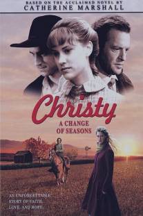 Кристи: Выбор сердца, Часть 1/Christy, Choices of the Heart, Part I: A Change of Seasons (2001)