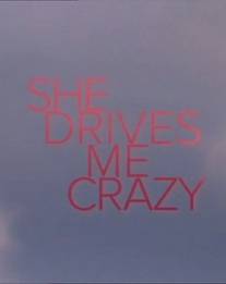 Она сводит меня с ума/She Drives Me Crazy (2007)