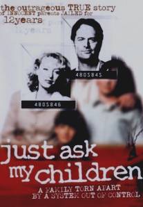 Просто спросите моих детей/Just Ask My Children (2001)