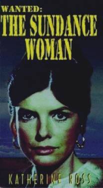 Разыскивается: Женщина Санденса/Wanted: The Sundance Woman (1976)