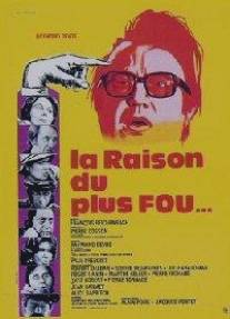 Самая безумная причина/La raison du plus fou (1973)