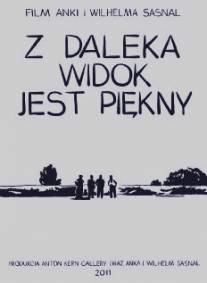 Вид издалека прекрасен/Z daleka widok jest piekny (2011)