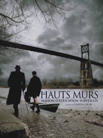 Высокие стены/Les hauts murs (2008)