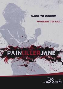 Победившая боль/Painkiller Jane (2007)
