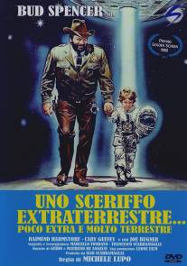 Шериф и мальчик пришелец/Uno sceriffo extraterrestre... poco extra e molto terrestre (1979)