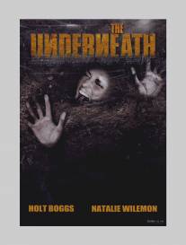 Underneath, The (2013)