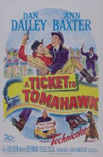 Билет в Томагавк/A Ticket to Tomahawk (1950)