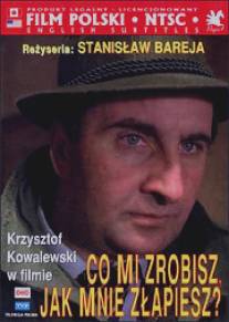 Что ты мне сделаешь, если поймаешь/Co mi zrobisz, jak mnie zlapiesz (1978)