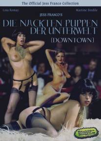 Голые марионетки в подполье/Downtown - Die nackten Puppen der Unterwelt (1975)