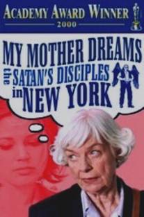 Моя мать мечтает стать последователем Сатаны в Нью-Йорке/My Mother Dreams the Satan's Disciples in New York (1998)