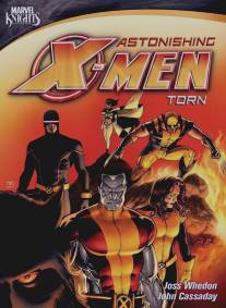 Удивительные Люди Икс: Битые/Astonishing X-Men: Torn (2012)