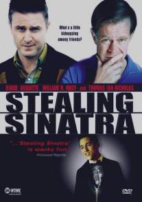 Похищение Синатры/Stealing Sinatra (2003)