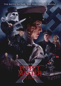 Повелитель кукол: Становление оси/Puppet Master X: Axis Rising (2012)