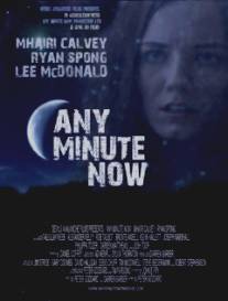 В любой момент/Any Minute Now (2013)